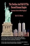 The Decline And Fall Of The Second Roman Empire - America's Role in Bible Prophecy