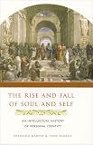 The Rise and Fall of Soul and Self: An Intellectual History of Personal Identity