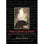 Mary Queen of Scots: An Illustrated Life book cover