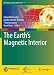 The Earth's Magnetic Interior (IAGA Special Sopron Book Series)