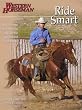 Ride Smart: Improve Your Horsemanship Skills on the Ground and in the Saddle (Western Horseman Books)