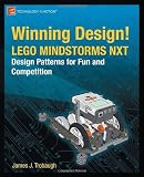 Winning Design!: LEGO MINDSTORMS NXT Design Patterns for Fun and Competition