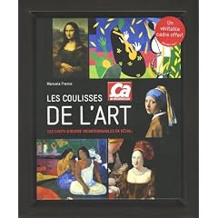 Les coulisses de l'art : Les chefs-d'oeuvre incontournables en d�tail