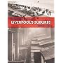 The Illustrated History of Liverpool's Suburbs
