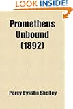 Prometheus Unbound; A Lyrical Drama