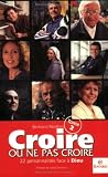 Croire ou ne pas croire, tome 2. 22 personnalit�s face � Dieu