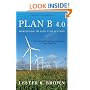 Plan B 4.0: Mobilizing to Save Civilization (Substantially Revised)