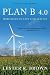 Plan B 4.0: Mobilizing to Save Civilization (Substantially Revised)