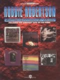 Robbie Robertson Guitar Anthology Series: Includes the Greatest Hits of The Band