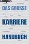 Das gro�e Karrierehandbuch