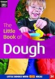 The little book of dough : 34 recipes for creative fun with dough