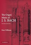 The Organ Music of J. S. Bach