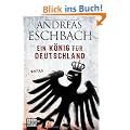 Ein K�nig f�r Deutschland: Roman