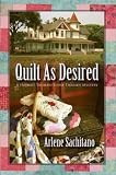 Quilt As Desired (A Harriet Truman/Loose Threads Mystery)