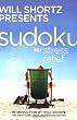 Will Shortz Presents Sudoku for Stress Relief: 100 Wordless Crossword Puzzles