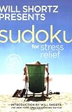 Will Shortz Presents Sudoku for Stress Relief: 100 Wordless Crossword Puzzles