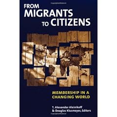 From Migrants to Citizens: Membership in a Changing World : Membership in a Changing World (International Migration Series)