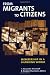 From Migrants to Citizens