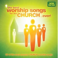 The Best Worship Songs For The Church...Ever!