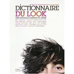 Dictionnaire du look : Une nouvelle science du jeune