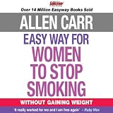 The Easy Way for Women to Stop Smoking: Without Gaining Weight