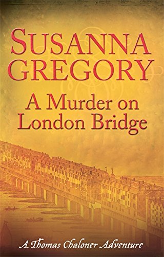 A Murder on London Bridge (Exploits of Thomas Chaloner)