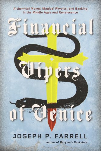 Financial Vipers of Venice: Alchemical Money, Magical Physics, and Banking in the Middle Ages and Renaissance