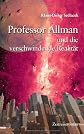 Professor Allman und die verschwindende Realität: Zeitreiseroman mit wissenschaftlichem Hintergrund