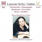 Elena Papandreou: Laureate Series Guitar by  Nikos Mamangakis, Igor Stravinsky, Roland Dyens, Nikita Koshkin, and Mikis Theodorakis 