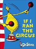 If I Ran the Circus (Classic Seuss)