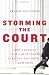 Image of Storming the Court: How a Band of Yale Law Students Sued the President--and Won