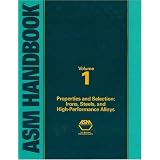 ASM Handbook Volume 1: Properties and Selection: Irons, Steels, and High-Performance Alloys (06181) ~ ASM International