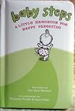 Baby Steps (A little handbook for happy parenting)