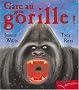 Gare au gorille !