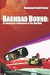 Baghdad Bound: An Interpreter's Chronicles Of The Iraq War