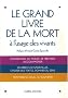 Le grand livre de la mort � l'usage des vivants