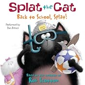 Splat the Cat: Back to School, Splat! | [Rob Scotton]