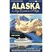 Alaska by Cruise Ship, Seventh Edition: The Complete Guide to Cruising Alaska, 7th Edition