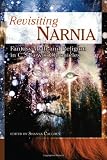 Revisiting Narnia: Fantasy, Myth and Religion in C. S. Lewis' Chronicles (Smart Pop series)