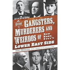 A Guide to Gangsters, Murderers and Weirdos of New York City's Lower East Side