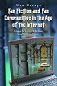 Fan Fiction and Fan Communities in the Age of the Internet