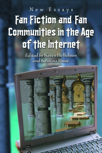 Fan Fiction and Fan Communities in the Age of the Internet: New Essays