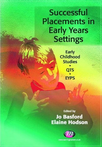 Successful Placements in Early Years Settings (Early Childhood Studies Series)