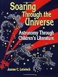 Soaring Through the Universe: Astronomy Through Childrens Literature