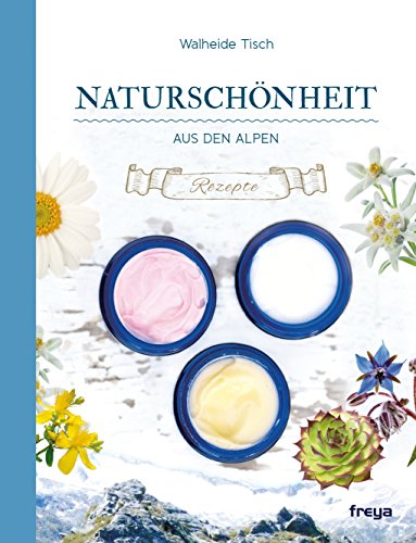 Naturschönheit: aus den Alpen (German Edition)