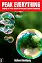 Peak Everything: Waking Up to the Century of Decline in Earth's Resources