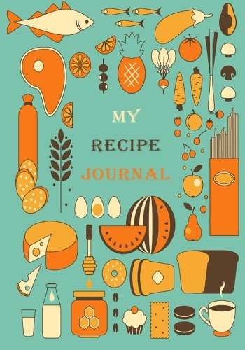 My Recipe Journal: Blank Cookbook, 7 x 10, 111 Pages