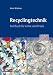 Recyclingtechnik: Fachbuch für Lehre und Praxis