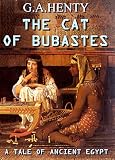 The Cat of Bubastes (Annotated): A Tale of Ancient Egypt