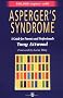Asperger's Syndrome: A Guide for Parents and Professionals